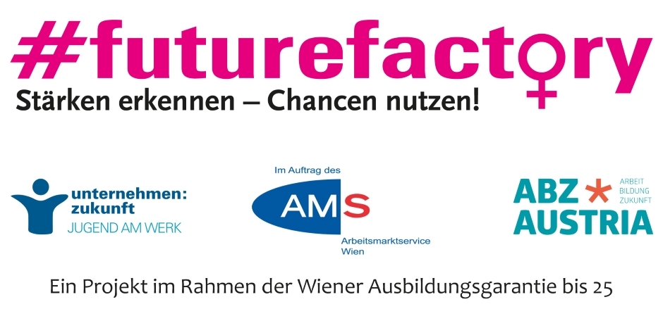 #futurefactory ist ein Projekt von Jugend am Werk in Kooperation mit ABZ*AUSTRIA. #futurefactory, Stärken erkennen - Chancen nutzen!, Jugend am Werk, AMS Wien und ABZ*AUSTRIA